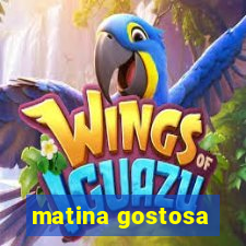 matina gostosa